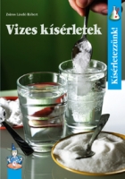 Kísérletezzünk! - Vizes kísérletek