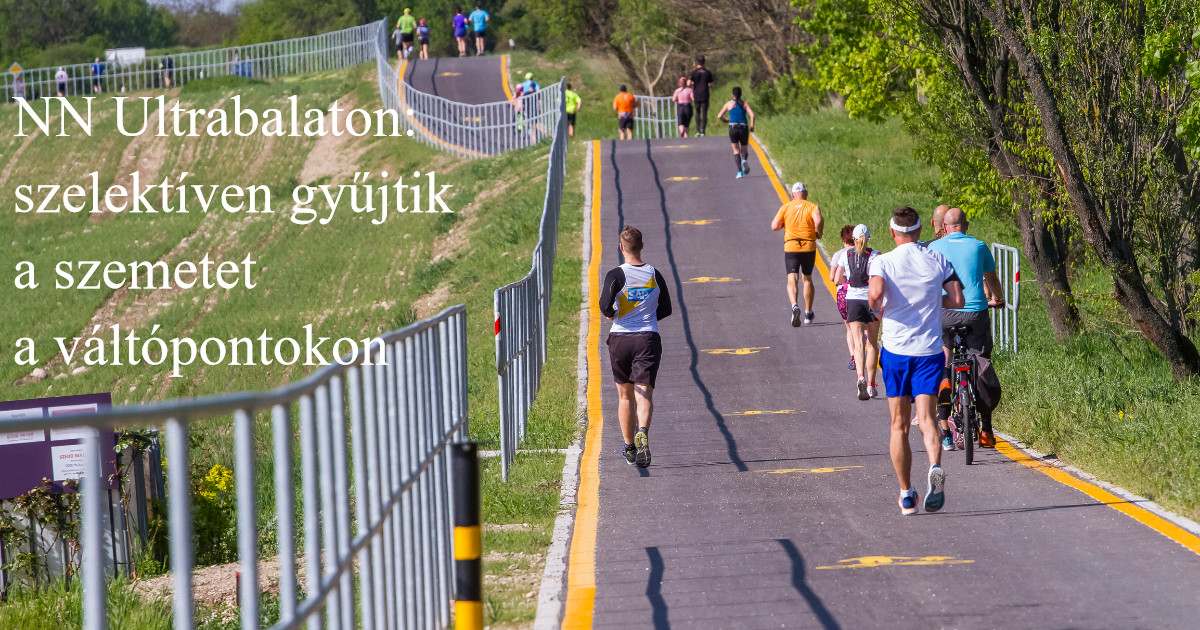 Az NN Ultrabalaton elkötelezettsége a szelektív hulladékgyűjtés mellett is