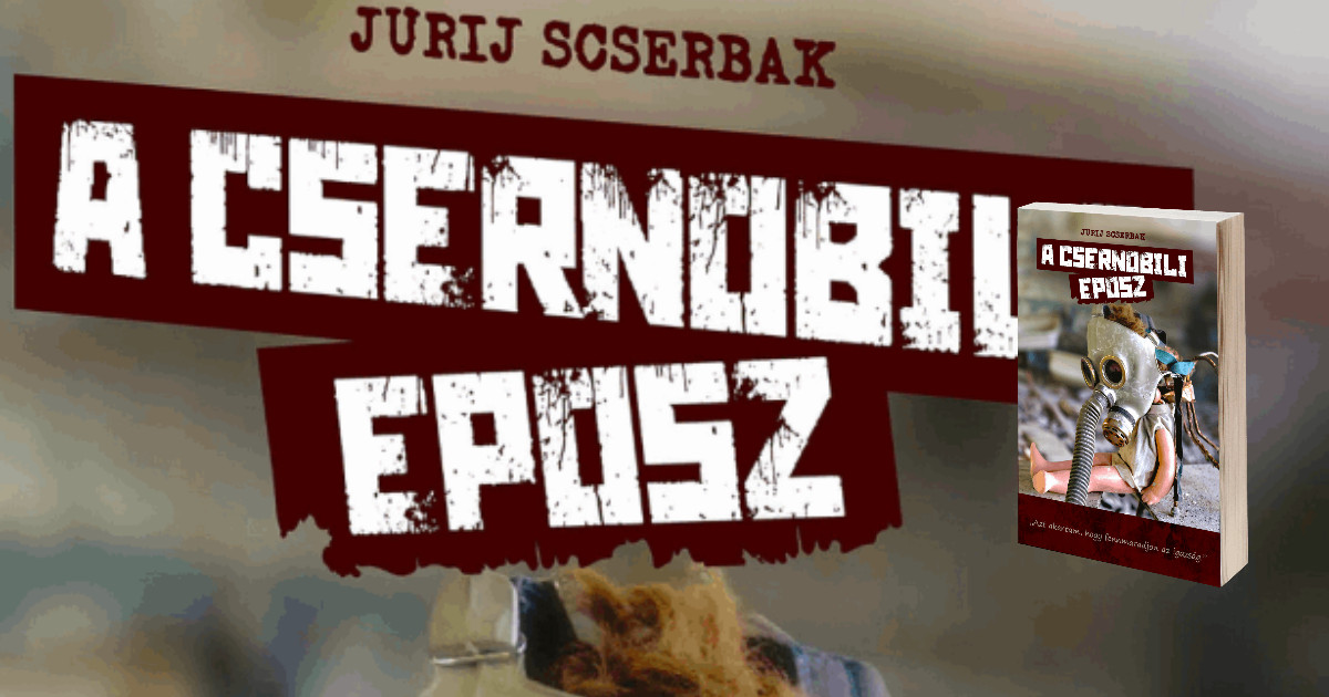 Csernobili Eposz: Jurij Scserbak Megdöbbentően Őszinte Műve